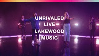 Unrivaled Official Live Video  Lakewood Music [upl. by Kcam]