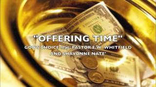 Offering Time Gods Choice Feat Pastor EW Whitfield and Shavonne Nate [upl. by Anirehc]