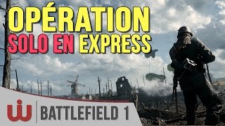 Opération Commentée Pliée en 15 minutes  Battlefield 1 Gameplay FR [upl. by Ellesij187]