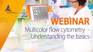 Multicolor flow cytometry – Understanding the basics WEBINAR [upl. by Parshall]