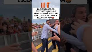 Fã machucou o cantor Gusttavo Lima sertanejo [upl. by Gwenneth]