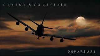 Lesiuk amp Caulfield  Departure [upl. by Hannus178]