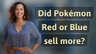 Did Pokémon Red or Blue sell more [upl. by Samul]