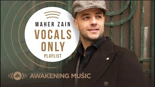 Maher Zain  Vocals Only Playlist  Live Stream [upl. by Harve]