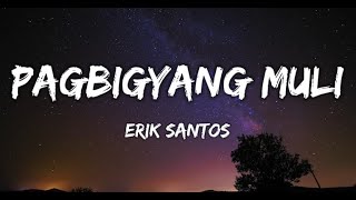 Erik Santos  Pagbigyang Muli Lyrics [upl. by Hengel540]