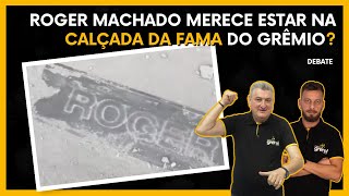 DEBATE  ROGER NA CALÇADA DA FAMA DO GRÊMIO PEGOU FOGO [upl. by Garfield]