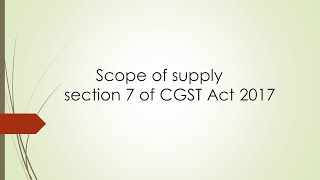 Scope of Supply Section 7 of CGST Act 2017  Hindi  CMA Group 2  Sudhir Mishra [upl. by Aicertap]