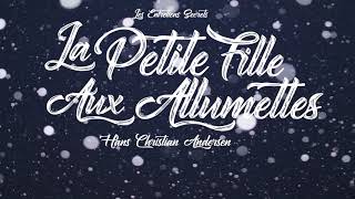 La Petite Fille aux Allumettes Hans Christian Andersen Conte Audio [upl. by Yevi]