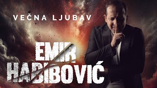 EMIR HABIBOVIC  VECNA LJUBAV OFFICIAL VIDEO 2024 [upl. by Pantheas]