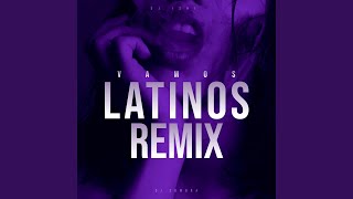 Vamos Latinos Remix [upl. by Stanly]