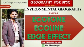 ECOTONE ECOLINE AND EDGE EFFECT ENVIRONMENTAL GEOGRAPHY UPSC GEOGRAPHY PAPER1By Dr Krishnanand [upl. by Lumbye]