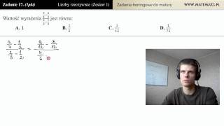 Zadanie 17  działania na ułamkachzadania maturalne  działania na liczbach [upl. by Inerney]
