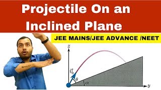 Projectile Motion 04  Projectile On an Inclined Plane JEE MAINSJEE ADVANCE  NEET [upl. by Eulau842]