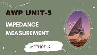 SLOTTED SECTION OR SWR METHOD IMPEDANCE MEASUREMENTAWP UNIT5 [upl. by Edmonda]