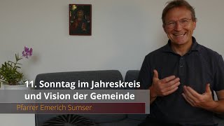 Predigt zum 11 So im Jahreskreis A und zur Vision der Seelsorgeeinheit [upl. by Moureaux]