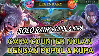 SOLO RANK POPOL amp KUPA JUNGLER MELAWAN NOLAN  MLBB [upl. by Odette642]