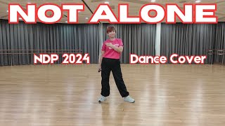 Dance of the Nation 2024  NOT ALONE  NDP2024 Theme Song  Dance Practice [upl. by Sylvanus788]