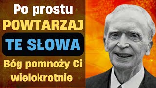 Powtarzaj te SŁOWA Bóg pomnoży Ci wielokrotnie  Joseph Murphy [upl. by Aruat]