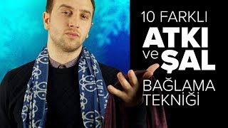 10 Farklı Atkı ve Şal Bağlama Teknikleri [upl. by Hctub]