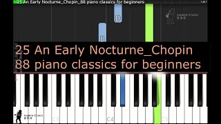 25 An Early Nocturne Chopin 88 piano classics for beginners [upl. by Eillib]