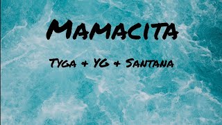 Tyga YG Santana  Mamacita Lyrics [upl. by Mcmahon65]