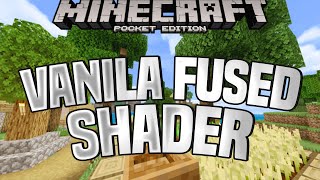 FUSED VANILLA SHADER  BEST MCPE SHADERS FOR 116115114 NO LAG [upl. by Nairadal]