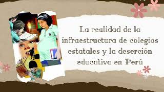 PODCAST La realidad de la infraestructura de colegios estatales y la deserción educativa en Perú👏🏻🫧 [upl. by Brandie]