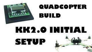 Quadcopter build  KK20 initial setup  eluminerRC [upl. by Enois]