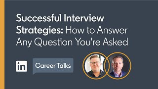 Successful Interview Strategies How to Answer Any Question Youre Asked [upl. by Bartolomeo]