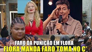 HORA DO FARO FLORA XINGA FARO APÓS LEVA ESPORRO POR TER COBINADO SINAL COM JULIA [upl. by Notgnirrac]