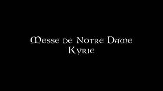 Messe de Notre Dame  Kyrie [upl. by Maurizio]