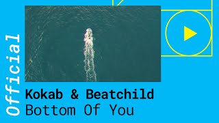 Kokab amp Beatchild – Bottom Of You Official Lyric Video [upl. by Leinnad107]