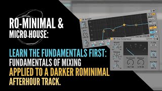 Rominimal Learn the fundamentals first Fundamentals of mixing applied to a darker rominimal track [upl. by Fan]