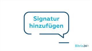 Signatur hinzufügen  Kundenkommunikation  Bitrix24 Webmail [upl. by Gemoets]