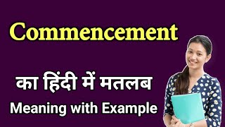 commencement meaning in hindi commencement ka matlab kya hota hai  daily use words [upl. by Anrev921]