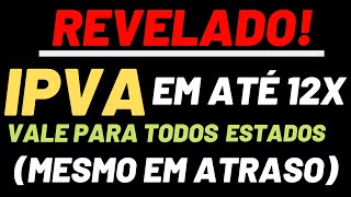 Como PARCELAR o IPVA em até 12x no Cartão IPVA PARCELADO Mesmo Se Estiver Atrasado  TODOS ESTADOS [upl. by Alyce]