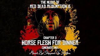 RDR2 Soundtrack Mission 37 Cinematic Mix Horse Flesh For Dinner [upl. by Eedolem898]