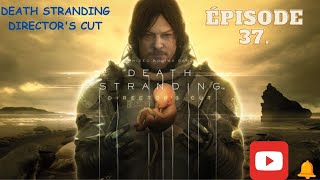 EPISODE 37 DEATH STRANDING DIRECTORS CUT PC FR [upl. by Rebm981]