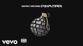 Rowdy Rebel  Computers Audio ft Bobby Shmurda [upl. by Oribel]