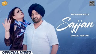 Sajjan HD Video Kulwinder Kally amp Gurlez Akhtar  Sahil Akhtar  H2O  Latest Punjabi Songs 2024 [upl. by Calandria385]