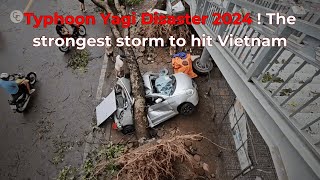 Typhoon Yagi Disaster 2024  The strongest storm to hit Vietnam [upl. by Fiedler410]