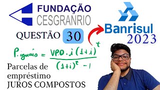 Questão 30 BANRISUL 2023 Banca Cesgranrio Como calcular o as prestação da dívida JUROS COMPOSTOS [upl. by Sugar]