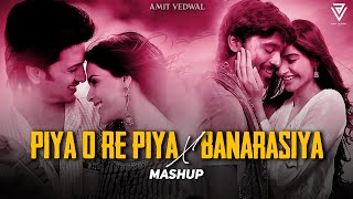 Piya O Re Piya x Banarasiya ✨Full Version  Amit Vedwal Mashup  Tum Tak  Viral Trending Mashup [upl. by Haberman498]