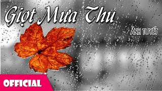 Giọt Mưa Thu  Ánh Tuyết MV HD [upl. by Suellen]