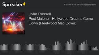 Post Malone  Hollywood Dreams Come Down Fleetwood Mac Cover made with Spreaker [upl. by Rabkin]