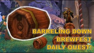 Barreling Down Brewfest Daily Quest [upl. by Bergin969]