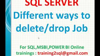 Different ways to delete or drop Job in SQL Server Agent  Job creation in SQL Agent [upl. by Irat413]