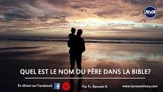 ETUDE BIBLIQUE Le nom de Dieu notre Père cest JésusChrist [upl. by Aehta]