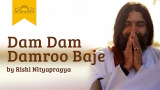 Dam Dam Damroo Baje  Shiva bhajan by Rishi Nityapragya [upl. by Eedia]