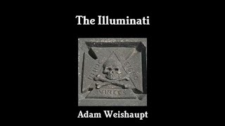 Adam Weishaupts Illuminati Plot Against Civilization 01b [upl. by Rintoul206]